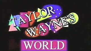 Taylor Wayne's World